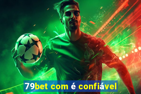 79bet com é confiável