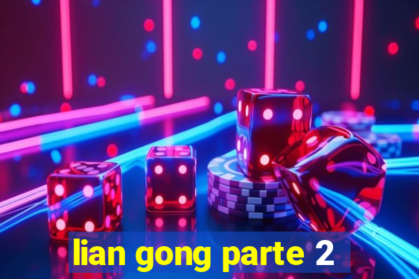 lian gong parte 2