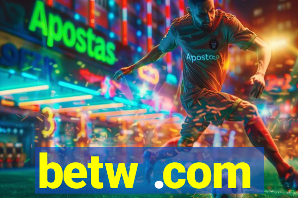 betw .com
