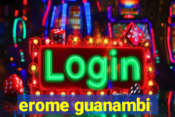erome guanambi