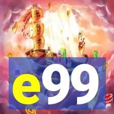 e99