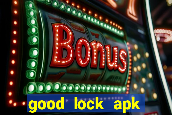 good lock apk android 13