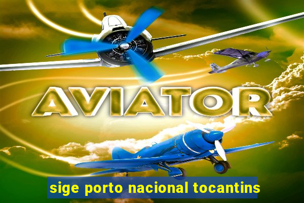 sige porto nacional tocantins