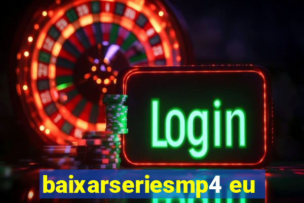 baixarseriesmp4 eu