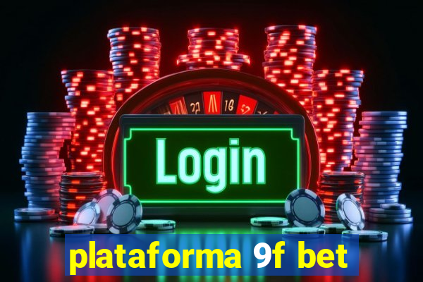 plataforma 9f bet