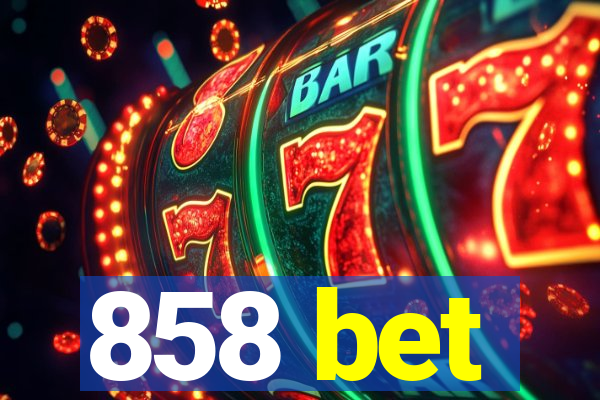 858 bet
