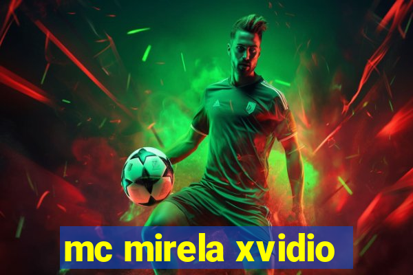 mc mirela xvidio