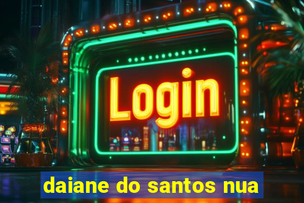 daiane do santos nua