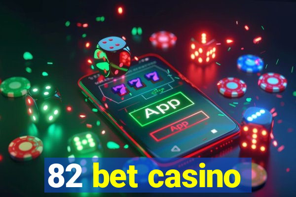 82 bet casino