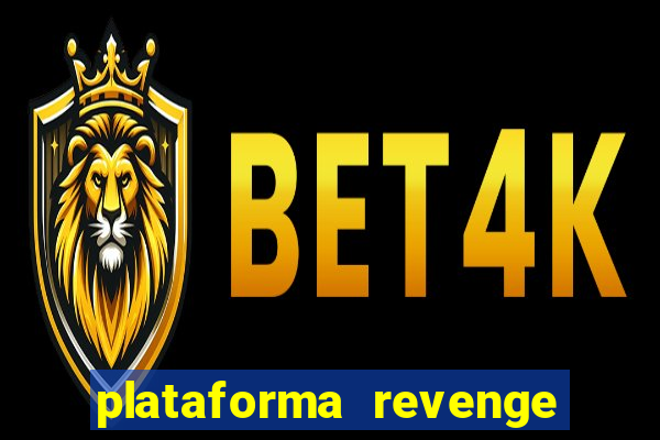 plataforma revenge tigrinho 2