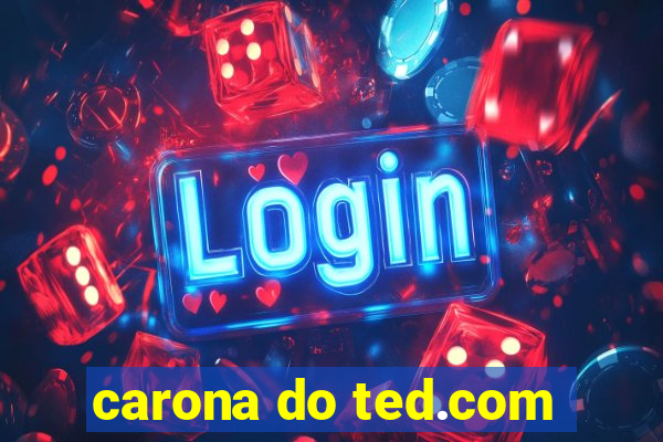 carona do ted.com