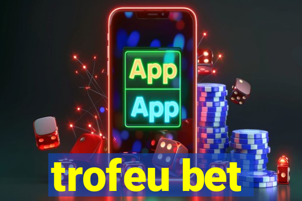 trofeu bet
