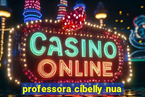 professora cibelly nua