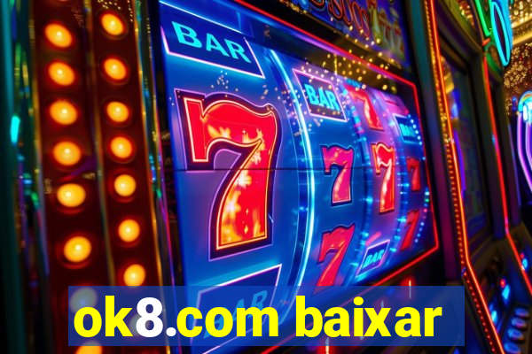 ok8.com baixar