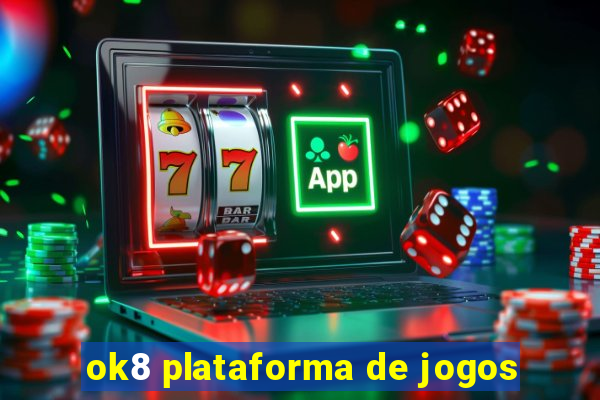 ok8 plataforma de jogos