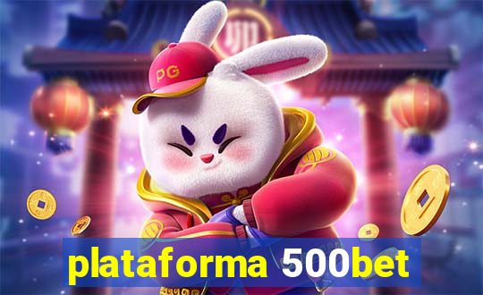 plataforma 500bet