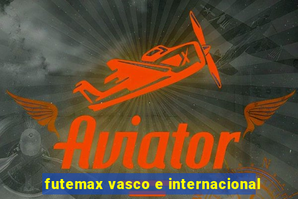 futemax vasco e internacional