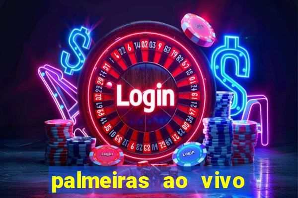 palmeiras ao vivo futebol play
