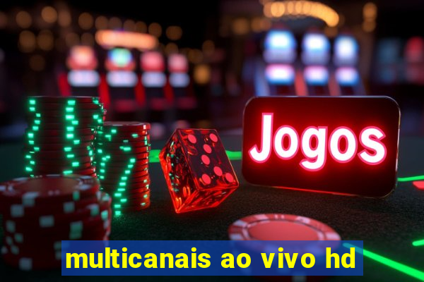 multicanais ao vivo hd