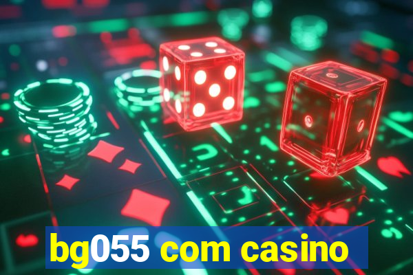 bg055 com casino