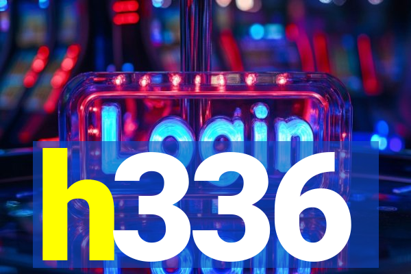 h336