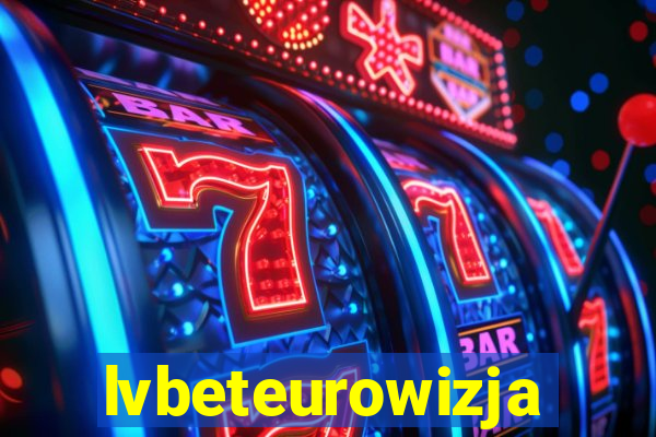 lvbeteurowizja