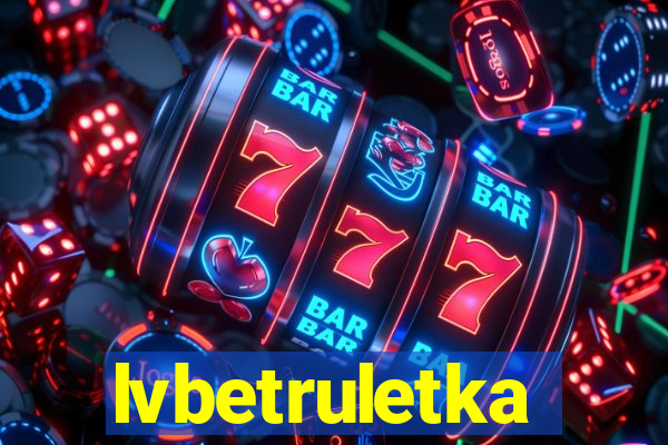 lvbetruletka