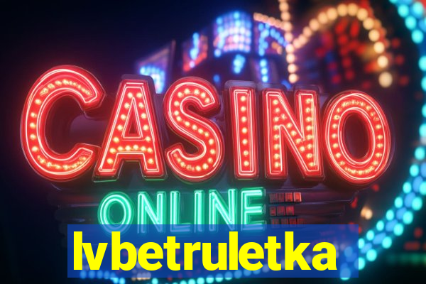 lvbetruletka