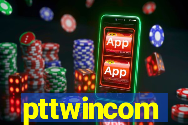 pttwincom