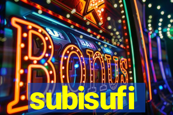 subisufi