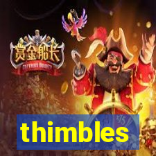 thimbles